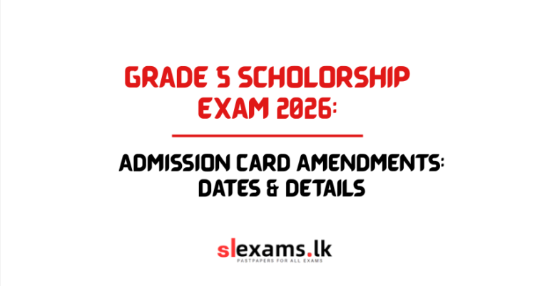 Grade 5 Scholarship Exam 2026 Admission Card Amendments: Dates & Details