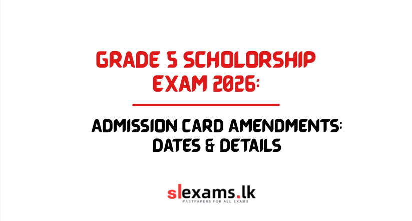 Grade 5 Scholarship Exam 2026 Admission Card Amendments: Dates & Details