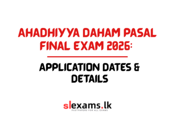 Ahadhiyya Daham Pasal Final Certificate Examination 2026: Application Dates & Details