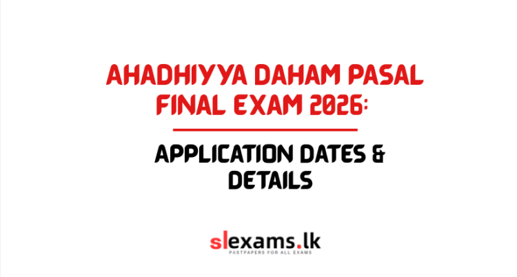 Ahadhiyya Daham Pasal Final Certificate Examination 2026: Application Dates & Details