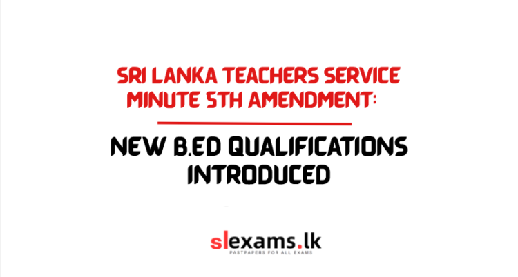 Sri Lanka Teachers Service Minute 5th Amendment: New B.Ed Qualifications Introduced