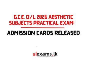 G.C.E. O/L 2026 Aesthetic Subjects Practical Exam Admission Cards Released