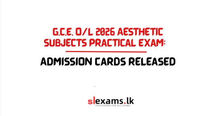 G.C.E. O/L 2026 Aesthetic Subjects Practical Exam Admission Cards Released